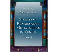 Studies Of Renaissance Miniaturists In Venice. Vol 1