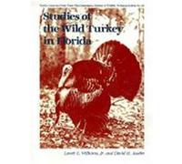 Studies of the Wild Turkey in Florida David H. Austin, Lovett E. Williams (Auteur)