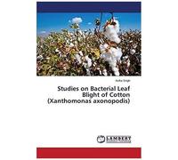 Studies On Bacterial Leaf Blight Of Cotton (Xanthomonas Axonopodis)