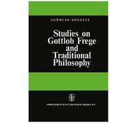 Studies On Gottlob Frege And Traditional Philosophy