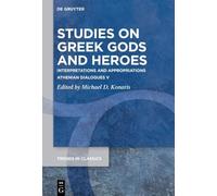 Studies on Gr ods and Heroes: Interpretations and Appropriations. Athenian Dialogues V