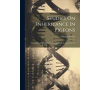Studies On Inheritance In Pigeons: Hereditary Relations Of The Principal Colors, Issues 155-163