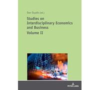 Studies On Interdisciplinary Economics And Business - Volume Ii