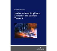 Studies On Interdisciplinary Economics And Business - Volume V