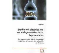 Studies on Plasticity and Neurodegeneration in Rat Hippocampus Miou Zhou (Auteur)