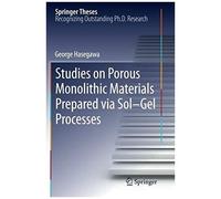 Studies On Porous Monolithic Materials Prepared Via Sol-Gel Processes