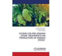STUDIES ON PRE-SOWING STONE TREATMENTS ON PRODUCTION OF MANGO STOCK