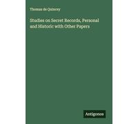 Studies on Secret Records, Personal and Historic with Other Papers