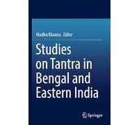 Studies on Tantra in Bengal and Eastern India