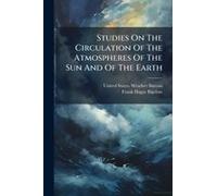 Studies On The Circulation Of The Atmospheres Of The Sun And Of The Earth
