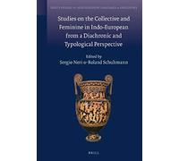 Studies On The Collective And Feminine In Indo-European From A Diachronic And Typological Perspective