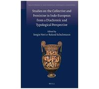 Studies On The Collective And Feminine In Indo-European From A Diachronic And Typological Perspective