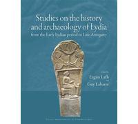Studies on the history and archaeology of Lydia from the early Lydian period to late Antiquity - Ergün Lafli - Presses Univeau Franche-Comte - broché - Etude