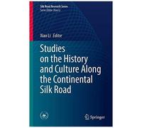Studies On The History And Culture Along The Continental Silk Road