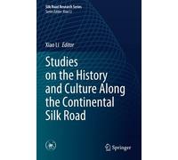 Studies On The History And Culture Along The Continental Silk Road