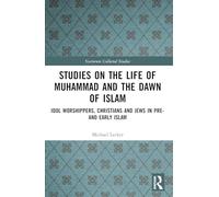 Études sur la vie de Muhammad et l'aube de l'islam – Idolâtres, chrétiens et juifs – Routledge