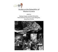 Studies On The Palaeolithic Of Western Eurasia