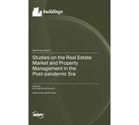 Studies On The Real Estate Market And Property Management In The Post-Pandemic Era