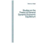 Studies On The Theory Of General Dynamic Economic Equilibrium