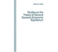 Studies On The Theory Of General Dynamic Economic Equilibrium