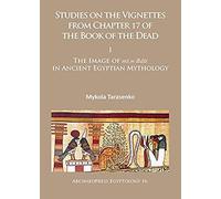 Studies On The Vignettes From Chapter 17 Of The Book Of The Dead