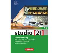 Studio 21: Intensivtraining B1 mit Audio-CD und Extraseiten fur Integrationsku