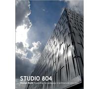 Studio 804: Design Build Expanding the Pedagogy of Architectural Education