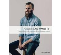 Studio Anywhere – Guide du photographe pour photographier dans des lieux non conventionnels