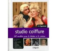 Kit Spencer – Studio coiffure – 50 modèles pour le théâtre et le cinéma