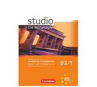 studio d - Die Mittelstufe: Arbeitsheft Trainieren und Testen B2 Band 1