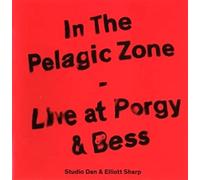 Studio Dan;Elliott Sharp - in The Pelagic Zone: Live at Porgy & Bess [Import]