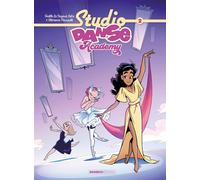 Studio Danse Academy - tome 02 - Béka - Bamboo Eds - cartonné - Bande dessinée jeunesse