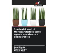 Studio dei semi di Moringa Oleifera come agente assorbente e antimicrobico