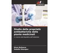 Studio delle proprietà antibatteriche delle piante medicinali: In crescita nella Repubblica dell'Uzbekistan