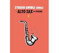 Studio Ghibli Songs for Alto Sax and Piano Vol.1/English Version: アルトサックスで吹く スタジオジブリ作品集 1(英語版)