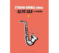 Studio Ghibli Songs for Alto Sax and Piano Vol.1/English Version: アルトサックスで吹く スタジオジブリ作品集 1(英語版)