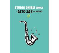 Studio Ghibli Songs for Alto Sax and Piano Vol.2/English Version: アルトサックスで吹く スタジオジブリ作品集 2(英語版)