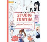 Studio manga : cahier d'exercices