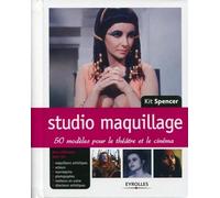 Studio Maquillage : 50 Modèles Pour Le Théâtre Et Le Cinéma - 50 Modèles Pour Le Théatre Et Le Cinéma