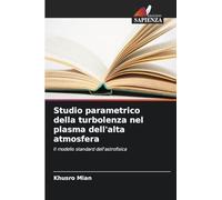 Studio parametrico della turbolenza nel plasma dell'alta atmosfera