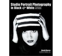 Studio Portrait Photography in Black & White David Derex (Auteur)