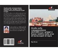 Studio Sulla Consapevolezza Dell'aids Tra I Gruppi A Basso Reddito Nelle Aree Di Baraccopoli Di Agra