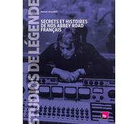 Studios de légende, Secrets et histoires de nos Abbey Road français Secrets et histoires de nos Abbey Road Français - Manuel Jacquinet - Malpaso Radio Caroline Media - relié - Beau livre