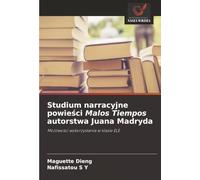 Studium narracyjne powieści Malos Tiempos autorstwa Juana Madryda: Możliwości wykorzystania w klasie ELE