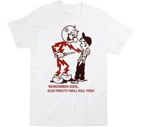 STUDO&PCRA Remember Kids Electricity Will Kill You! T Shirt White L