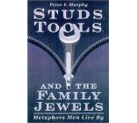 Studs, Tools, And The Family Jewels