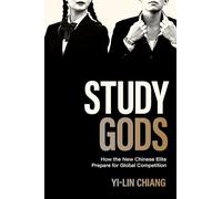 Study Gods: How the New Chinese Elite Prepare for Global Competition