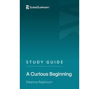 Study Guide: A Curious Beginning by Deanna Raybourn (SuperSummary)