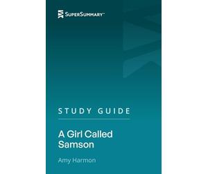 Study Guide: A Girl Called Samson by Amy Harmon (SuperSummary)