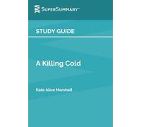 Study Guide: A Killing Cold by Kate Alice Marshall (SuperSummary)